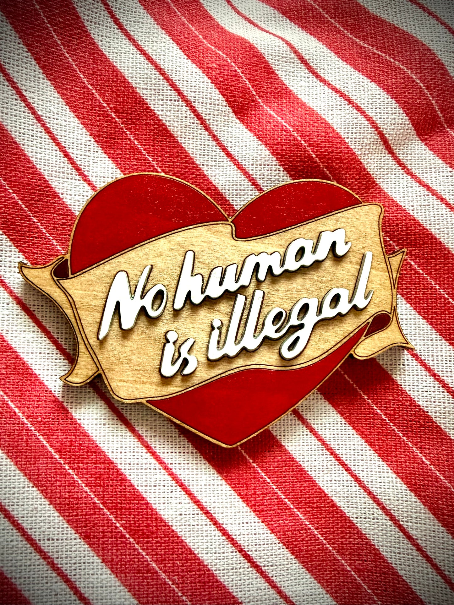No Human is Illegal Wooden Fridge Magnet
